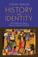 History and identity : how historical theory shapes historical practice /