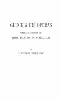 Gluck & his operas, with an account of their relation to musical art.