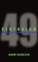 Plutonium : a history of the world's most dangerous element /