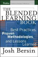 The blended learning book best practices, proven methodologies, and lessons learned /