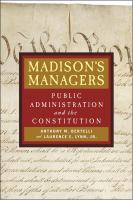 Madison's managers : public administration and the Constitution /