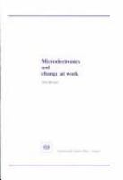 Microelectronics and change at work /
