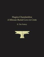 Hagios Charalambos : a Minoan burial cave in Crete /
