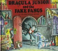 Dracula Junior and the fake fangs : a 3-D picture book /