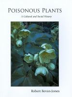 Poisonous plants : a cultural and social history /