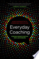 Everyday coaching : using conversation to strengthen your culture /
