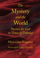 Mystery and the world : passion for god in times of unbelief /