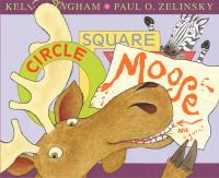 Circle, square, Moose /