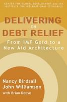 Delivering on debt relief : from IMF gold to a new aid architecture /
