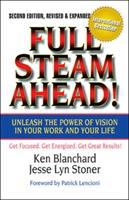 Full steam ahead! : unleash the power of vision in your work and your life /