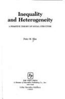 Inequality and heterogeneity : a primitive theory of social structure /