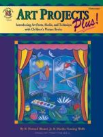 Art projects plus : introducing art form, media and technique with children's picture books /