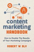 The content marketing handbook : how to double the results of your marketing campaigns /