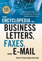 The encyclopedia of business letters, faxes, and e-mail : features hundreds of model letters, faxes, and e-mail to give your business writing the attention it deserves.