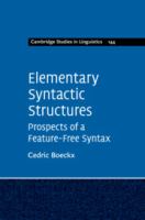 Elementary syntactic structures : prospects of a feature-free syntax /