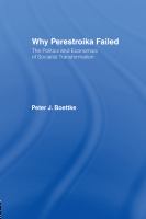 Why perestroika failed : the politics and economics of socialist transformation /