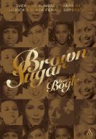 Brown sugar : over one hundred years of America's Black female superstars /