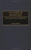 The wages of seeking help : sexual exploitation by professionals /