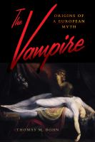The Vampire : Origins of a European Myth.