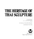 The heritage of Thai sculpture /