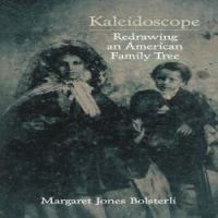 Kaleidoscope Redrawing an American Family Tree /