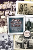 Things You Need to Hear Collected Memories of Growing Up in Arkansas, 1890-1980 /