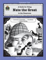 A guide for using Nate the great in the classroom : based on the novel written by Marjorie Weinman Sharmat /