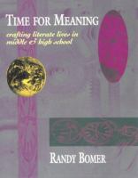 Time for meaning : crafting literate lives in middle and high school /