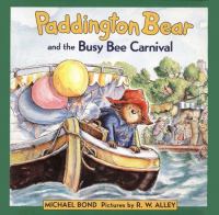 Paddington Bear and the Busy Bee Carnival /