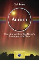 Aurora : observing and recording nature's spectacular light show /