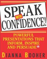 Speak with confidence! : powerful presentations that inform, inspire, and persuade /