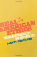 Real American ethics : taking responsibility for our country /