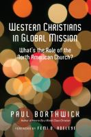 Western Christians in global mission : what's the role of the North American church? /