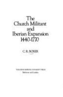 The Church Militant and Iberian expansion, 1440-1770 /