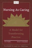 Nursing as caring : a model for transforming practice /