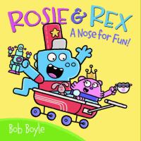 Rosie & Rex : a nose for fun! /