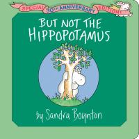 But not the hippopotamus /