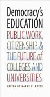 Democracy's Education Public Work, Citizenship, and the Future of Colleges and Universities /