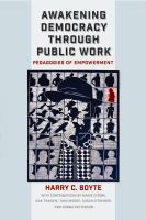 Awakening Democracy through Public Work Pedagogies of Empowerment /