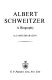 Albert Schweitzer : a biography /
