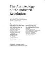 The archaeology of the Industrial Revolution