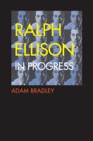 Ralph Ellison in progress : from Invisible man to Three days before the shooting-- /