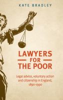 Lawyers for the poor : legal advice, voluntary action and citizenship in England, 1890-1990 /