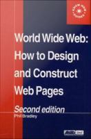 World Wide Web: how to design and construct web pages /