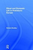 Ritual and domestic life in prehistoric Europe /