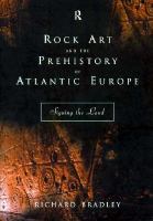 Rock art and the prehistory of Atlantic Europe signing the land /