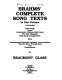 Brahms' complete song texts : in one volume containing solo songs, duets, Liebeslieder waltzes (both sets), the Alto rhapsody, folk song arrangements /