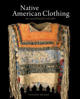 Native American clothing : an illustrated history /