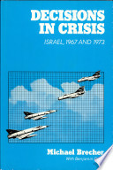 Decisions in crisis : Israel, 1967 and 1973 /