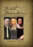 First Founders American Puritans and Puritanism in an Atlantic World /